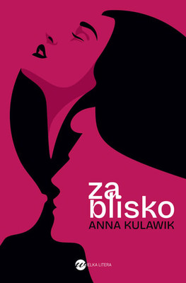 Anna Kulawik - Za blisko