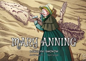 Jordi Bayarri - Łowczyni smoków. Mary Anning. Najwybitniejsi Naukowcy