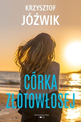 Krzysztof Jóźwik - Córka Złotowłosej