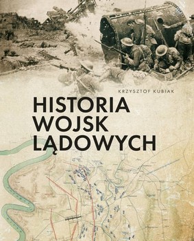 Krzysztof Kubiak - Historia wojsk lądowych