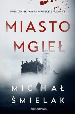 Michał Śmielak - Miasto Mgieł