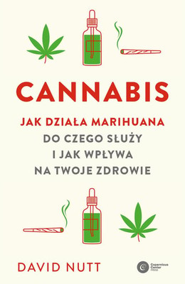 David Nutt - Cannabis Jak działa marihuana, do czego służy i jak wpływa na twoje zdrowie / David Nutt - Cannabis (seeing Through The Smoke). The New Science Of Cannabis And Your Health