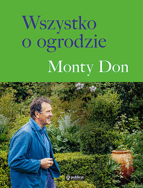 Monty Don - Wszystko o ogrodzie