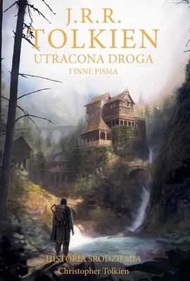 J.R.R. Tolkien - Utracona droga i inne pisma. Historia śródziemia Tom 5 / J.R.R. Tolkien - The Lost Road And Other Writings