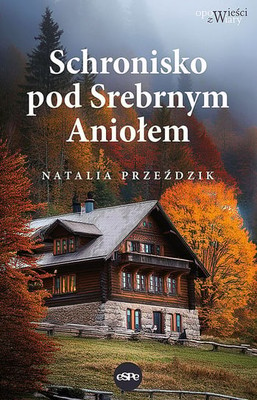 Natalia Przeździk - Schronisko Pod Srebrnym Aniołem