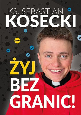 Sebastian Kosecki - Żyj bez granic