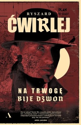 Ryszard Ćwirlej - Na trwogę bije dzwon