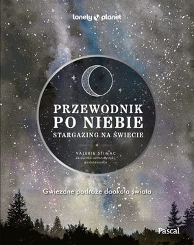 Valerie Stimac - Przewodnik po niebie. Stargazing na świecie