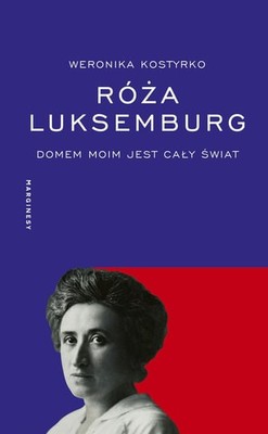 Weronika Kostyrko - Róża Luksemburg