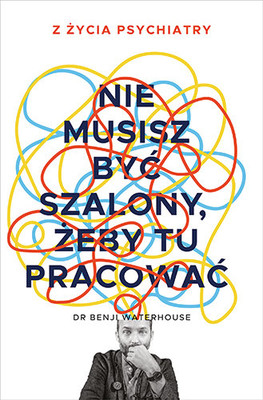 Benji Waterhouse - Nie musisz być szalony, żeby tu pracować