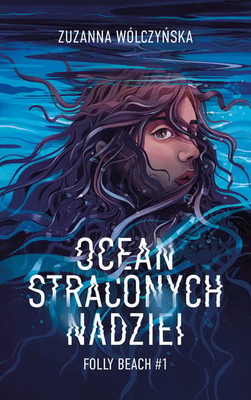 Zuzanna Wólczyńska - Ocean straconych nadziei