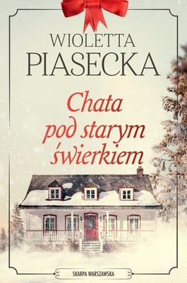 Wioletta Piasecka - Chata pod starym świerkiem