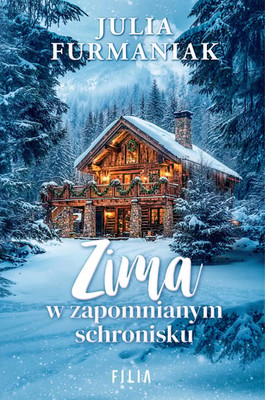 Julia Furmaniak - Zima w zapomnianym schronisku