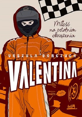 Urszula Borczuch - Valentina. Miłość na ostatnim okrążeniu