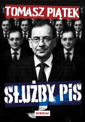 Tomasz Piątek - Służby PiS