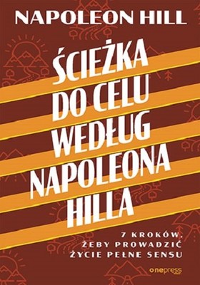 Napoleon Hill - Ścieżka do celu według Napoleona Hilla