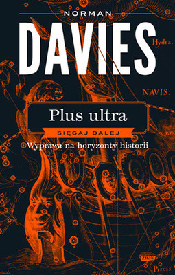 Norman Davies - Plus ultra. Sięgaj dalej. Wyprawa na horyzonty historii