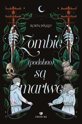 Robin Wasley - Zombie (podobno) są martwe