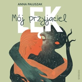 Anna Paluszak - Mój przyjaciel lęk