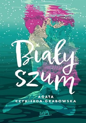 Agata Czykierda-Grabowska - Biały szum