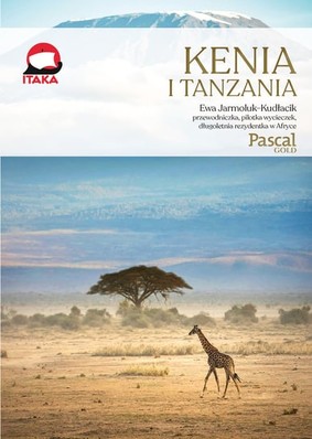 Ewa Jarmoluk-Kudłacik - Kenia i Tanzania / Ewa Jarmoluk-Kudłacik - Kenia I Tanzania