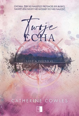 Catherine Cowles - Twoje echa. Lost & Found. Tom 2