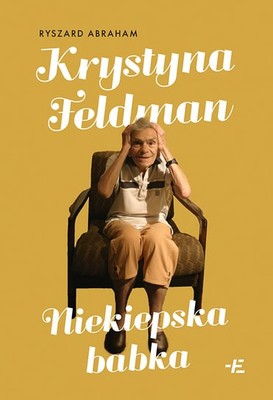 Ryszard Abraham - Krystyna Feldman. Niekiepska babka