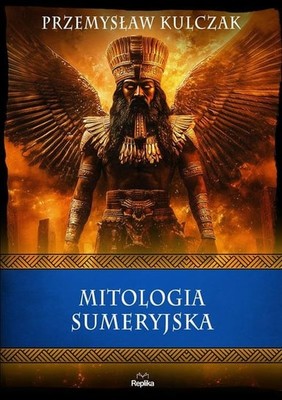 Przemysław Kulczak - Mitologia sumeryjska