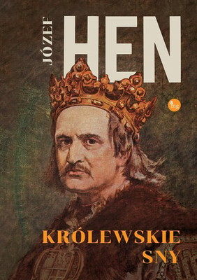 Józef Hen - Królewskie sny