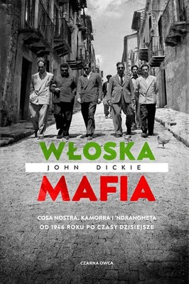 John Dickie - Włoska mafia