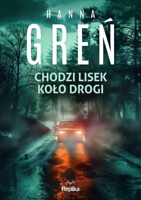 Hanna Greń - Chodzi lisek koło drogi. Śmiertelne wyliczanki. Tom 2