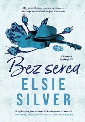 Elsie Silver - Bez serca. Chestnut Springs. Tom 2