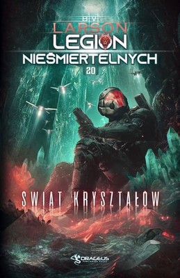 B.V. Larson - Świat Kryształów. Legion Nieśmiertelnych. Tom 20