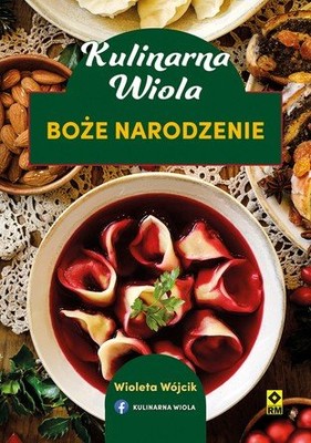 Wioleta Wójcik - Kulinarna Wiola. Boże Narodzenie