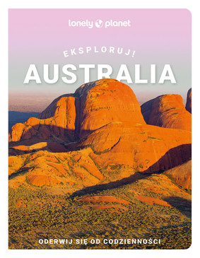 Australia. Eksploruj!