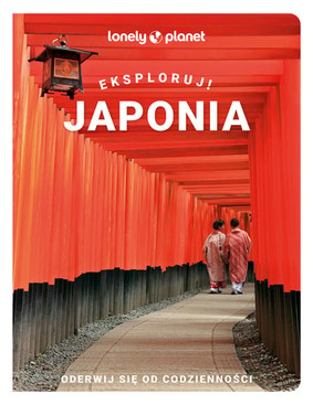 Japonia. Eksploruj!