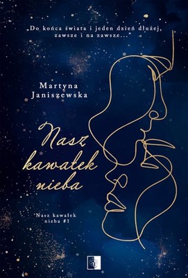 Martyna Janiszewska - Nasz kawałek nieba. Tom 1