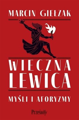 Marcin Giełzak - Wieczna lewica