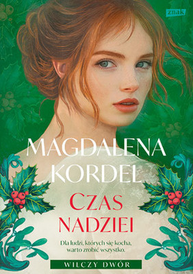 Magdalena Kordel - Czas nadziei. Wilczy Dwór. Tom 3