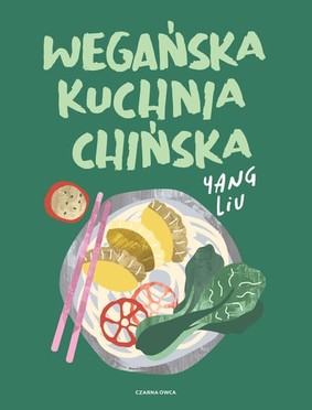 Yang Liu - Wegańska kuchnia chińska