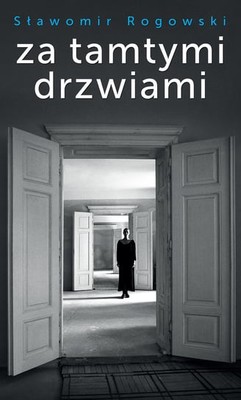 Sławomir Rogowski - Za tamtymi drzwiami