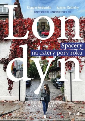 Klaudia Kordowska - Londyn. Spacery na cztery pory roku