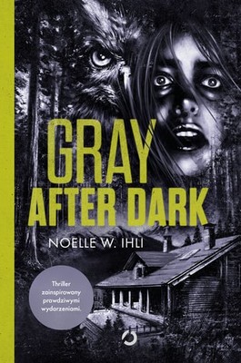 Noelle W. Ihli - Gray After Dark