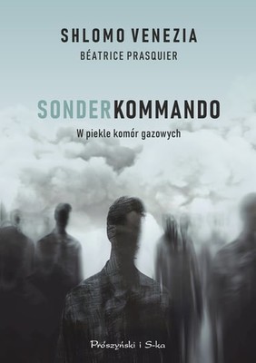 Shlomo Venezia - Sonderkommando. W piekle komór gazowych