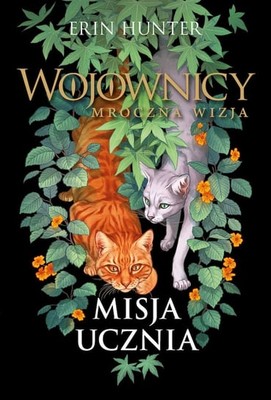 Erin Hunter - Misja Ucznia. Wojownicy. Mroczna wizja