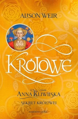 Alison Weir - Anna Kliwijska. Sekret królowej