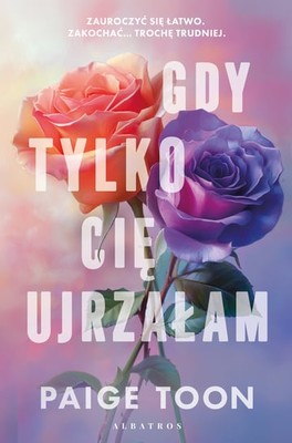 Paige Toon - Gdy tylko cię ujrzałam