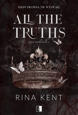 Rina Kent - All the Truths. Lies & Truths Duet. Tom 2