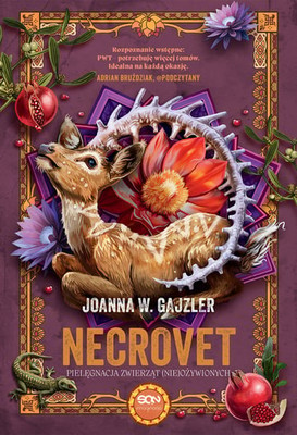 Joanna W. Gajzler - Necrovet. Pielęgnacja zwierząt (nie)ożywionych. Tom 4