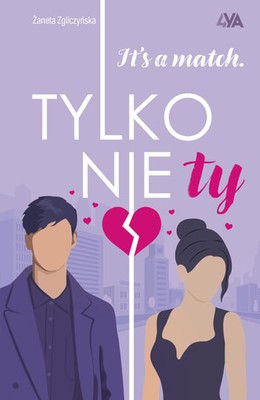 Żaneta Zgliczyńska - Its'a match. Tylko nie ty